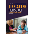 Life After High School: A Teen Guide to Career Planning