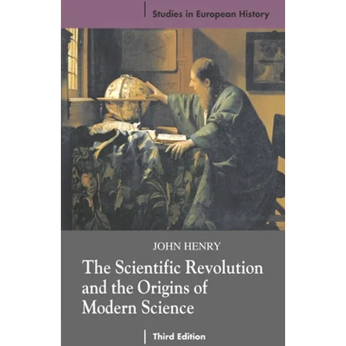 The Scientific Revolution and the Origins of Modern Science
