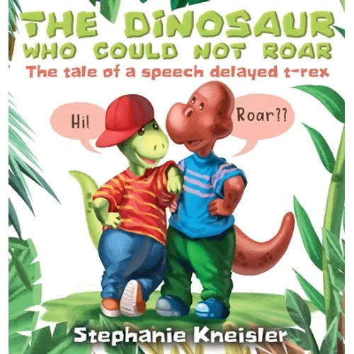 The Dinosaur Who Could Not Roar: The tale of a speech delayed t-rex
