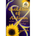 Children of Autumn: Autism Here on Purpose