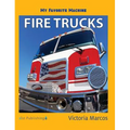 My Favorite Machine: Fire Trucks