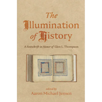 The Illumination of History: A Festschrift in Honor of Glen L. Thompson - Hardcover