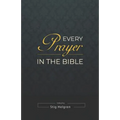 Every Prayer in the Bible