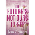 The Future's Not Ours To See