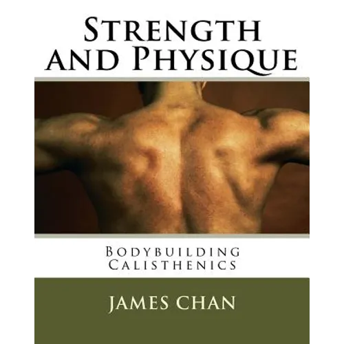 Strength and Physique: : Bodybuilding Calisthenics