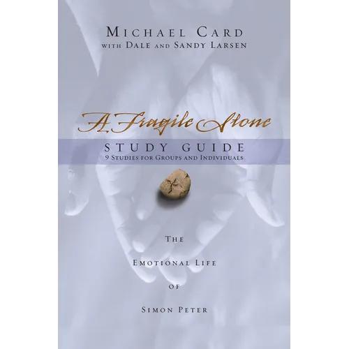 A Fragile Stone Study Guide: The Emotional Life of Simon Peter