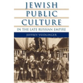 Jewish Public Culture in the Late Russian Empire
