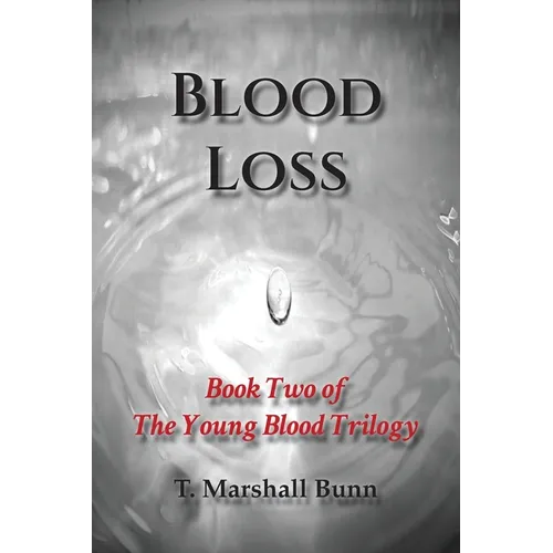 Blood Loss: Book Two of the Young Blood Trilogy
