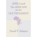 Africa and the Africans in the Old Testament