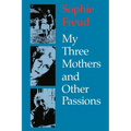 My Three Mothers and Other Passions