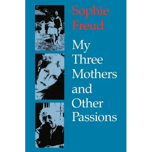 My Three Mothers and Other Passions