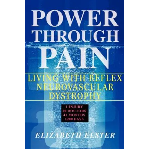 Power Through Pain: Living with Reflex Neurovascular Dystrophy