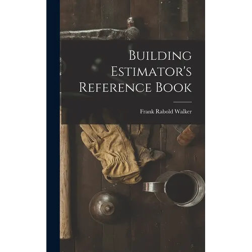 Building Estimator's Reference Book
