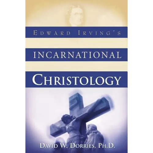 Edward Irving's Incarnational Christology