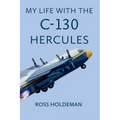 My Life With The C-130 Hercules