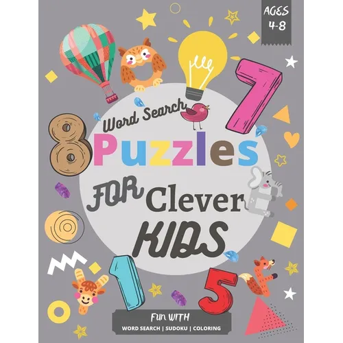 Word Search Puzzles for Clever Kids 4-8: Fun with-Out Activities for Kids Ages 4-8, word Sezrch, Sudoku, Coloring.