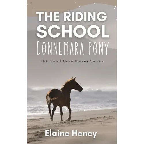 The Riding School Connemara Pony - The Coral Cove Horses Series