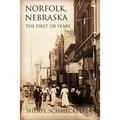 Norfolk, Nebraska: The First 150 Years