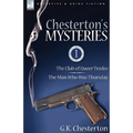 Chesterton's Mysteries: 1-The Club of Queer Trades & the Man Who Was Thursday