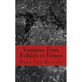 Vampires: From Folklore to Fiction