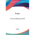 Prayer: The Art of Believing 1945