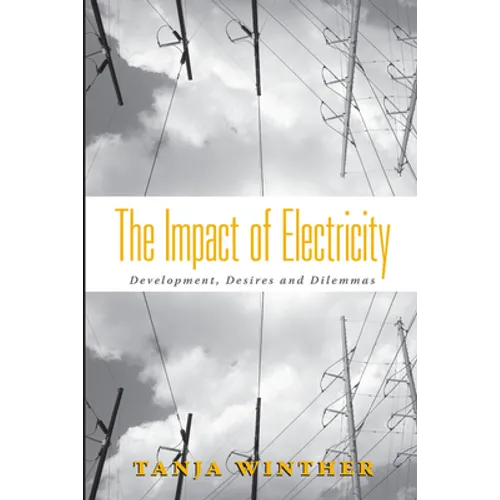 The Impact of Electricity: Development, Desires and Dilemmas