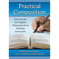 Practical Composition: Exercises for the English Classroom from Working Instructors