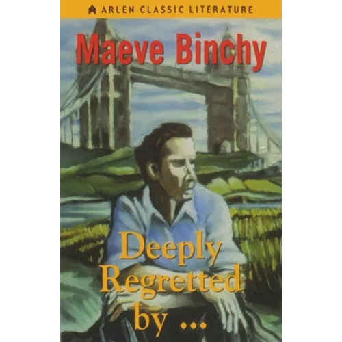 Deeply Regretted by . . .
