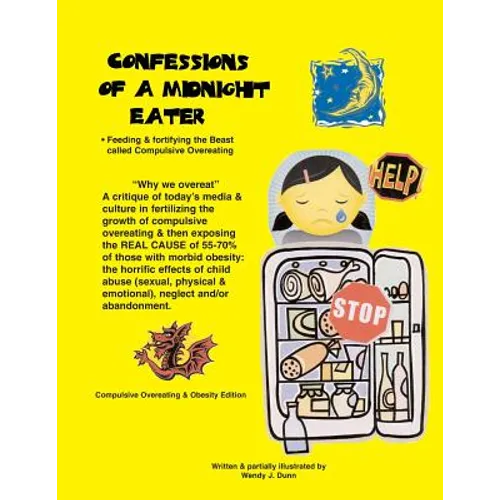 Confessions of a Midnight Eater: Feeding & Fortifying the Beast called Compulsive Overeating