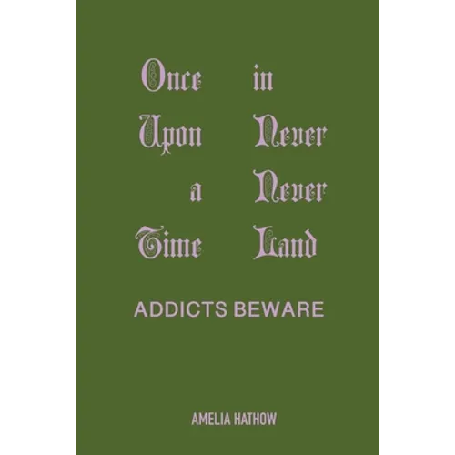 Once Upon a Time in Never Never Land: Addicts Beware