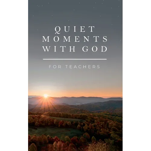 Quiet Moments with God for Teachers