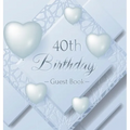 40th Birthday Guest Book: An Elegant Silver & White Frosted Heart Keepsake for a 40th Birthday - Square Hardcover Guest Sign-In Book with 105 Pages fo