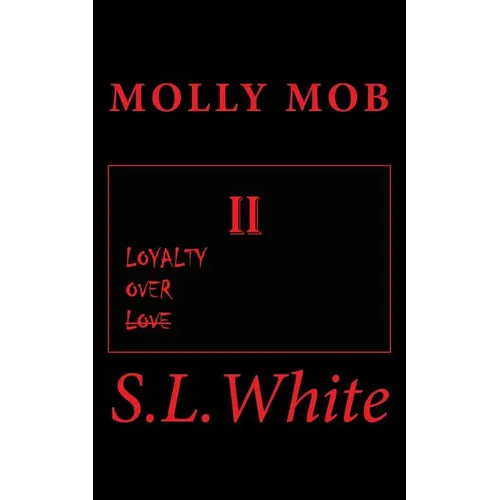 Molly Mob II: Loyalty Over Love