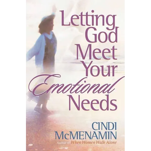 Letting God Meet Your Emotional Needs
