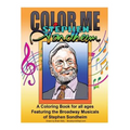 Color Me Stephen Sondheim: A coloring book for all ages about the iconic musicals of Stephen Sondheim