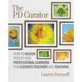 The Pd Curator: How to Design Peer-To-Peer Professional Learning That Elevates Teachers and Teaching