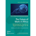 The Future of Work in Africa: Harnessing the Potential of Digital Technologies for All