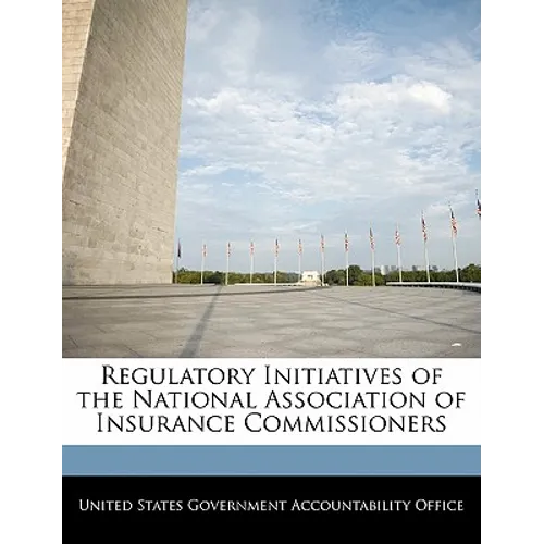 Regulatory Initiatives of the National Association of Insurance Commissioners