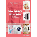 No MSG For Me Cookbook