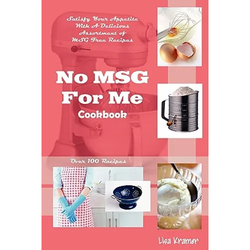 No MSG For Me Cookbook