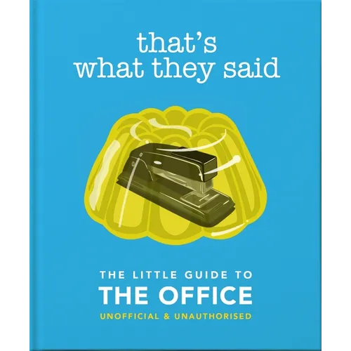 That's What They Said: The Little Guide to the Office