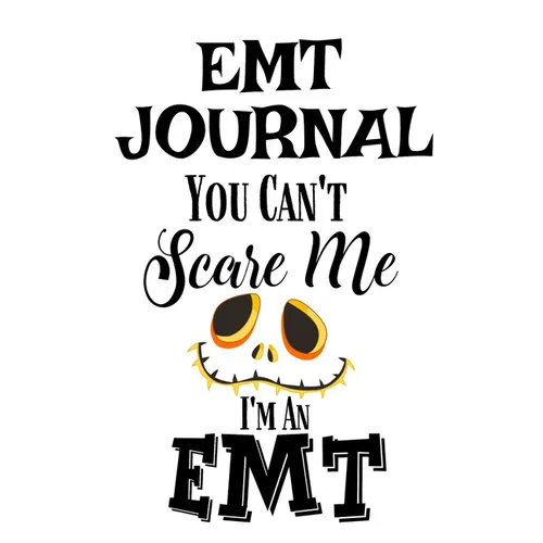 EMT Journal: You Can't Scare Me I'M An EMT