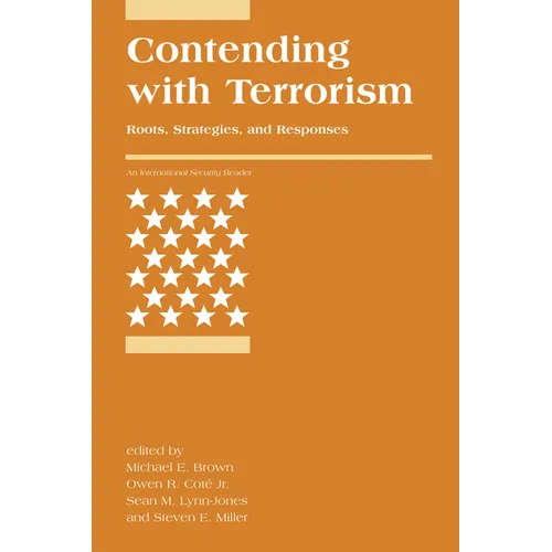Contending with Terrorism: Roots, Strategies, and Responses
