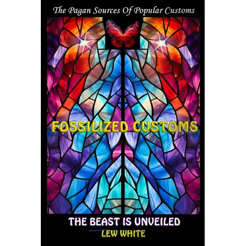 Fossilized Customs: The Beast Is Unveiled