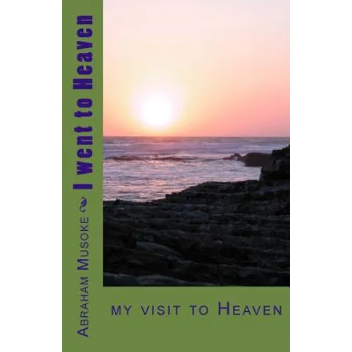 I went to Heaven: on my visit to Heaven
