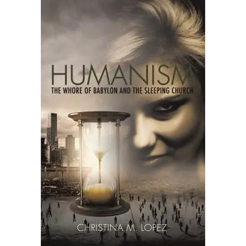 "Humanism - The Whore of Babylon and the Sleeping Church"