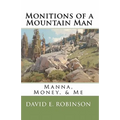 Monitions of a Mountain Man: Manna, Money, & Me
