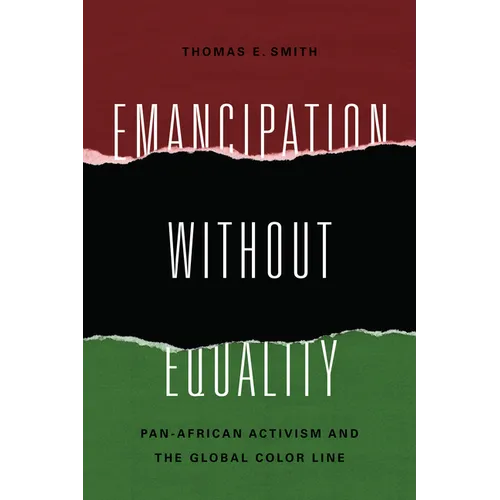 Emancipation Without Equality: Pan-African Activism and the Global Color Line