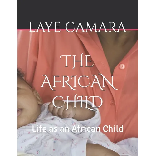 The African Child: Life as an African Child