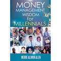 Money Management Wisdom for Millennials